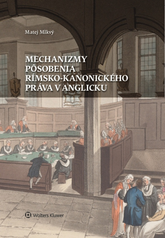 Mechanizmy pôsobenia rímsko-kanonického práva v Anglicku - kniha z kategorie Římské právo
