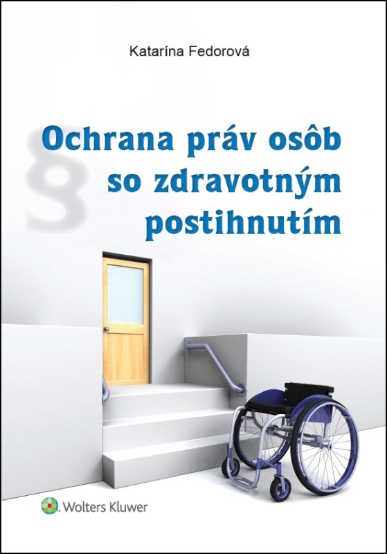 Ochrana práv osôb so zdravotným postihnutím - Katarína Fedorová - kniha z kategorie Politologie a politika