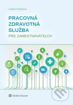 Pracovná zdravotná služba pre zamestnávateľov - Ľudmila Ondrejková - kniha z kategorie Management veřejné správy