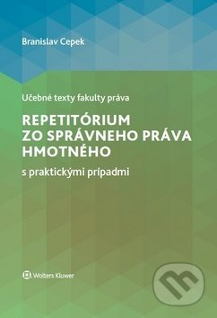 Repetitórium zo správneho práva hmotného s praktickými prípadmi - kniha z kategorie Správní právo
