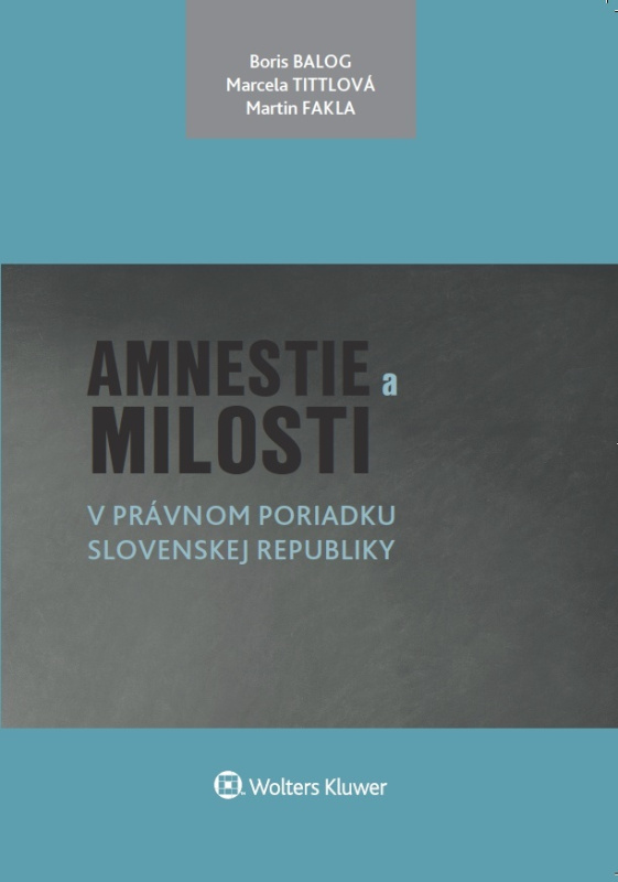 Amnestie a milosti v právnom poriadku Slovenskej republiky - kniha z kategorie Ústavní právo