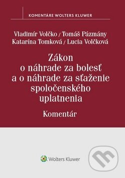 Zákon o náhrade za bolesť a o náhrade za sťaženie spoločenského uplatnenia - kniha z kategorie Právo sociálního zabezpečení