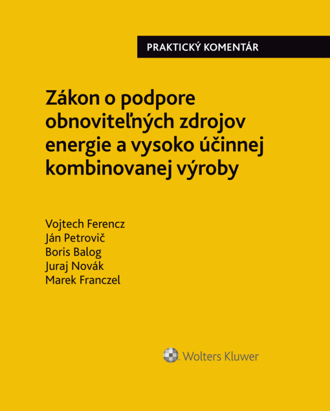 Zákon o podpore obnoviteľných zdrojov energie a vysoko účinnej kombinovanej výroby - kniha z kategorie Správní právo