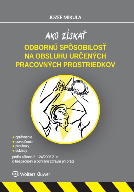 Ako získať odbornú spôsobilosť na obsluhu určených pracovných prostriedkov - kniha z kategorie Pracovní právo