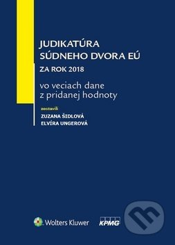 Judikatúra súdneho dvora EÚ za rok 2018 vo veciach dane z pridanej hodnoty - kniha z kategorie Daně