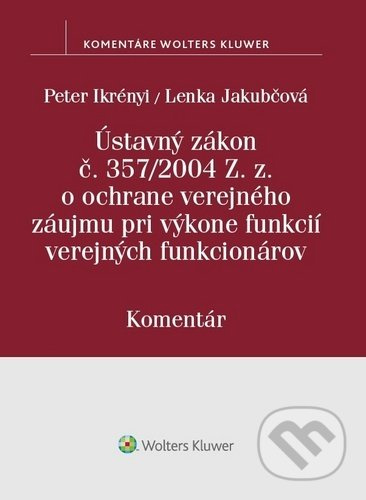 Ústavný zákon o ochrane verejného záujmu (pri výkone funkcií verejných funkcionárov) - kniha z kategorie Ústavní právo