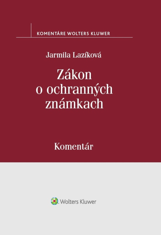 Zákon o ochranných známkach (Komentár) - Jarmila Lazíková - kniha z kategorie Mezinárodní právo