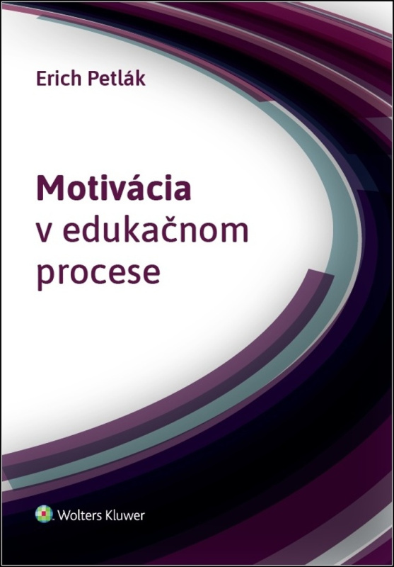Motivácia v edukačnom procese - Erich Petlák - kniha z kategorie Pedagogika