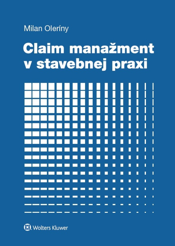 Claim manažment v stavebnej praxi - Milan Oleríny - kniha z kategorie Správní právo