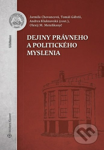 Dejiny právneho a politického myslenia - Jarmila Chovancová, Tomáš Gábriš, Olexij M. Meteňkanyč - kniha z kategorie Vysoké školy