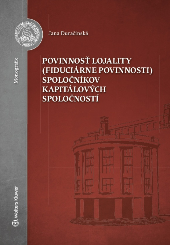 Povinnosť lojality (fiduciárne povinnosti) spoločníkov kapitálových spoločností - kniha z kategorie Obchodní právo