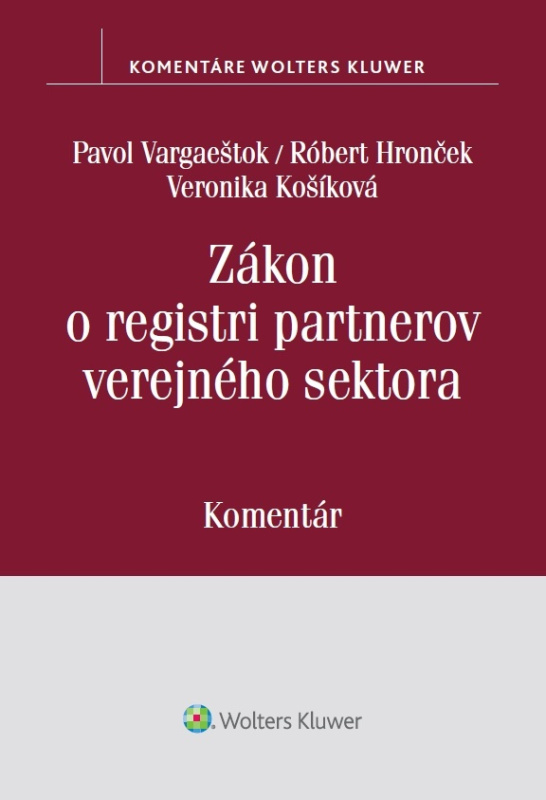 Zákon o registri partnerov verejného sektora - Pavol Vargaeštok, Róbert Hronček, Veronika Košíková - kniha z kategorie Veřejná správa