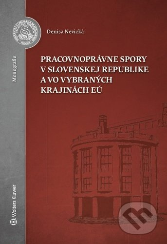 Pracovnoprávne spory v Slovenskej republike a vo vybraných krajinách EÚ - kniha z kategorie Pracovní právo
