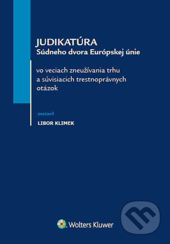 Judikatúra Súdneho dvora Európskej únie (vo veciach zneužívania trhu a súvisiacich trestnoprávnych otázok) - kniha z kategorie Politologie a politika