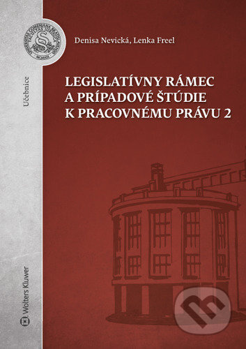 Legislatívny rámec a prípadové štúdie k Pracovnému právu 2 - kniha z kategorie Obchodní právo
