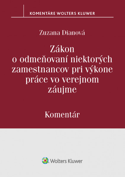 Zákon o odmeňovaní niektorých zamestnancov pri výkone práce vo verejnom záujme - kniha z kategorie Pracovní právo