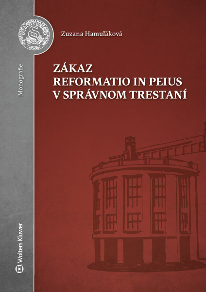 Zákaz reformatio in peius v správnom trestaní - Zuzana Hamuľáková - kniha z kategorie Trestní právo