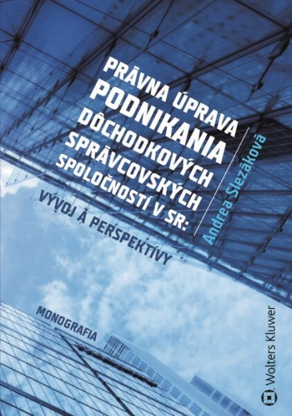 Právna úprava podnikania dôchodkových správcovských spoločností v SR - kniha z kategorie Občanské právo