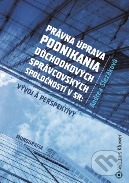 Právna úprava podnikania dôchodkových správcovských spoločností v SR - kniha z kategorie Občanské právo