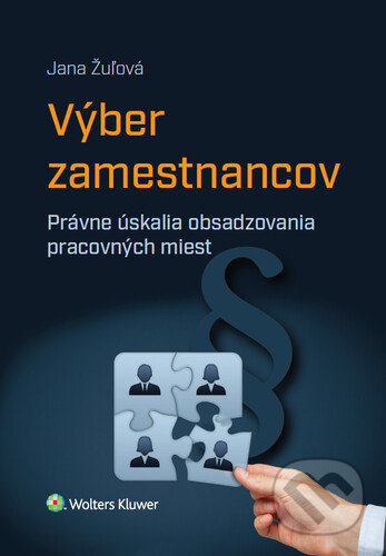 Výber zamestnancov (Právne úskalia obsadzovania pracovných miest) - kniha z kategorie Personalistika