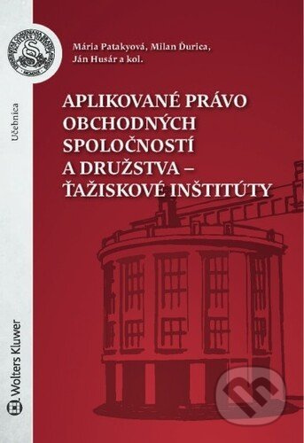 Aplikované právo obchodných spoločností - Mária Patakyová - kniha z kategorie Obchodní právo