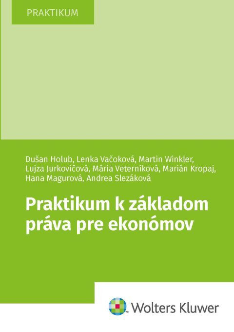 Praktikum k základom práva pre ekonómov - Dušan Holub, Lenka Vačoková, Martin Winkler - kniha z kategorie Vysoké školy