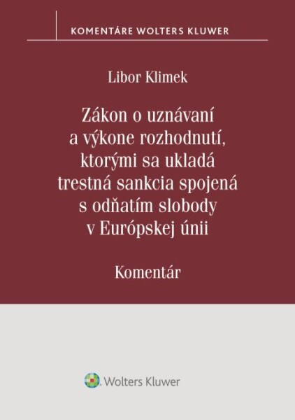 Zákon o uznávaní a výkone rozhodnutí, ktorými sa ukladá trestná sankcia - kniha z kategorie Trestní právo