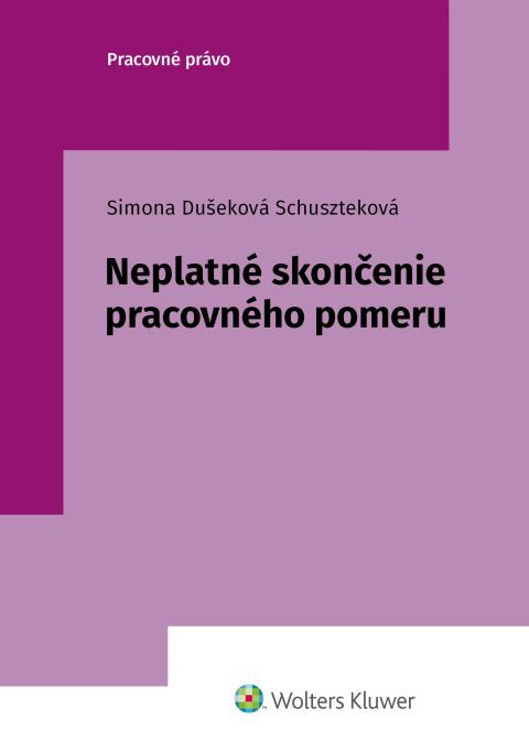 Neplatné skončenie pracovného pomeru - Simona Dušeková Schuszteková - kniha z kategorie Pracovní právo