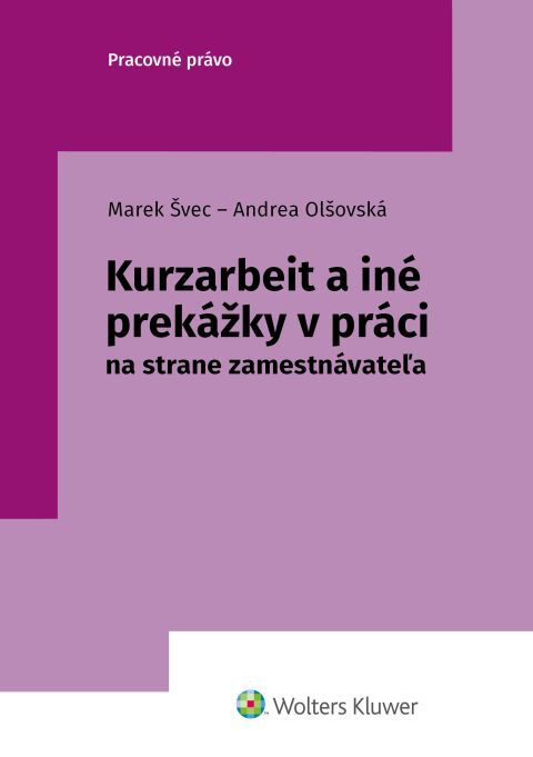 Kurzarbeit a iné prekážky v práci - Marek Švec, Andrea Olšovská - kniha z kategorie Pracovní právo