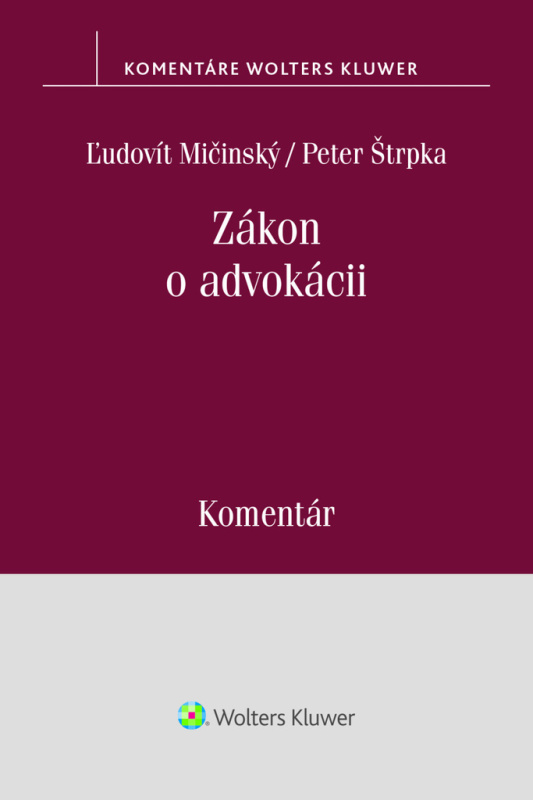 Zákon o advokácii (Komentár) - Ľudovít Mičinský, Peter Štrpka - kniha z kategorie Právo