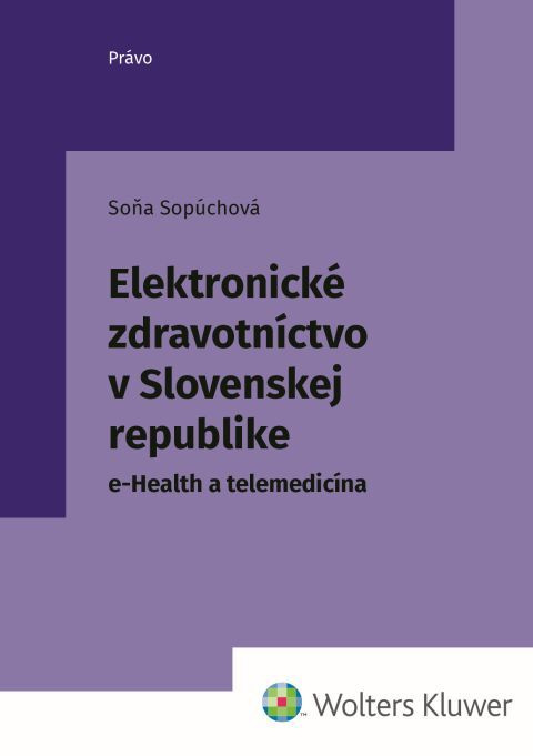 Elektronické zdravotníctvo v Slovenskej republike - Soňa Sopúchová - kniha z kategorie Veřejné zdravotnictví a pracovní lékařství