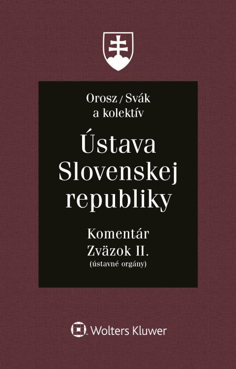 Ústava Slovenskej republiky - Zväzok II. (Komentár (Ústavné orgány)) - kniha z kategorie Občanské právo