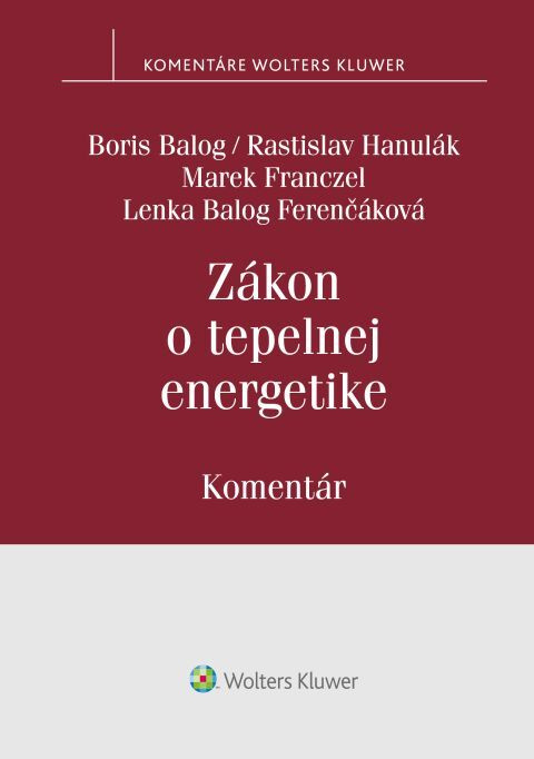 Zákon o tepelnej energetike (Komentár) - Boris Balog, Rastislav Hanulák, Marek Franczel, Lenka Balog Ferenčáková - kniha z kategorie Právo