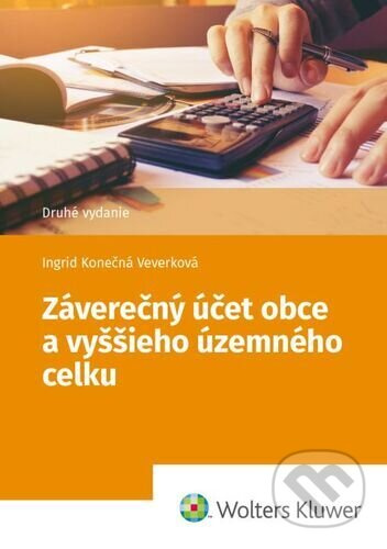 Záverečný účet obce a vyššieho územného celku - Ingrid Konečná Veverková - kniha z kategorie Veřejná správa