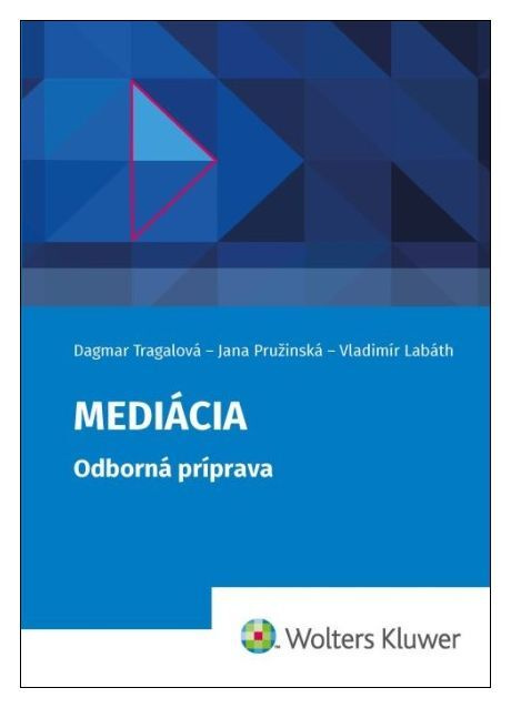 Mediácia (Odborná príprava) - Dagmar Tragalová, Jana Pružinská, Vladimír Labáth - kniha z kategorie Právo