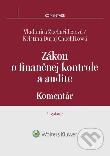 Zákon o finančnej kontrole a audite (Komentár) - Vladimíra Zacharidesová, Kristína Duraj Chochlíková - kniha z kategorie Právo
