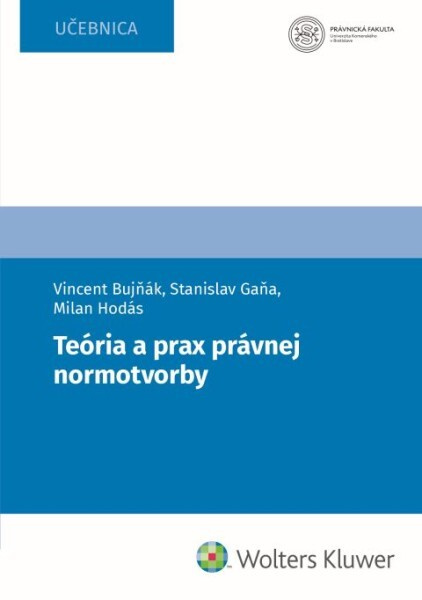 Teória a prax právnej normotvorby - Vincent Bujňák - kniha z kategorie Vysoké školy