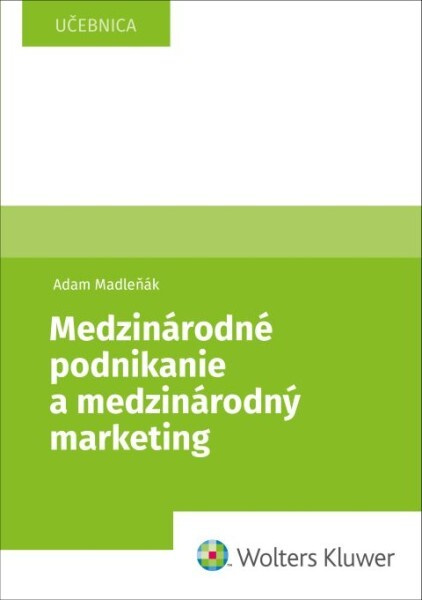 Medzinárodné podnikanie a medzinárodný marketing - Adam Madleňák - kniha z kategorie Marketing