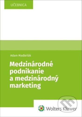 Medzinárodné podnikanie a medzinárodný marketing - Adam Madleňák - kniha z kategorie Marketing