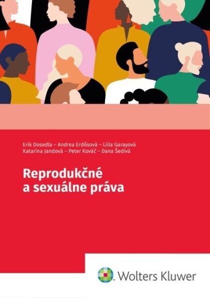 Reprodukčné a sexuálne práva - Andrea Erdősová, Erik Dosedla, Lilla Garayová - kniha z kategorie Právo