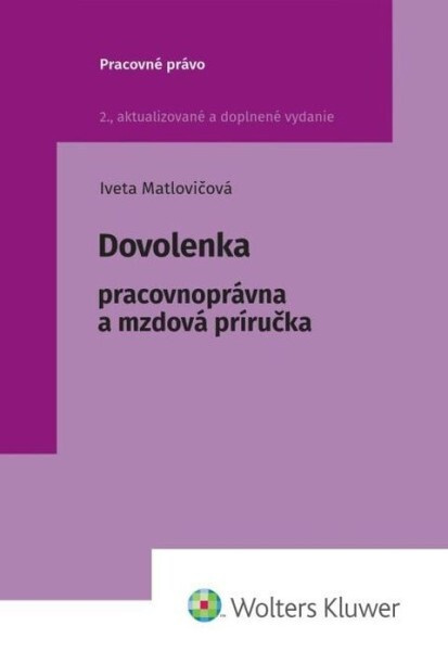 Dovolenka (Pracovnoprávna a mzdová príručka) - Iveta Matlovičová - kniha z kategorie Mzdové účetnictví