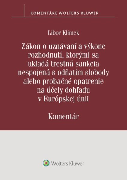 Zákon o uznávaní a výkone rozhodnutí, ktorými sa ukladá trestná sankcia - kniha z kategorie Trestní právo