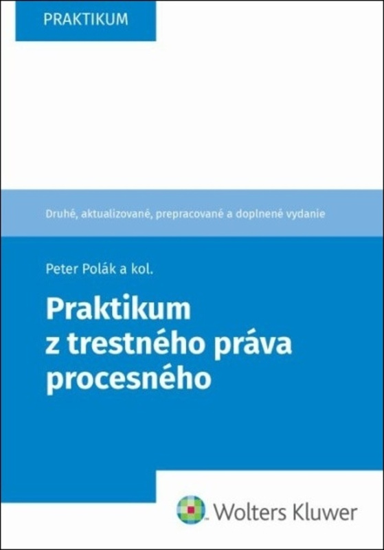Praktikum z trestného práva procesného - Peter Polák, Jozef Záhora, Marcela Tittlová, Juraj Chylo - kniha z kategorie Trestní právo