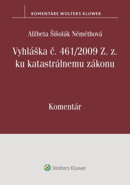 Vyhláška č. 461/2009 Z. z. ku katastrálnemu zákonu - kniha z kategorie Správní právo
