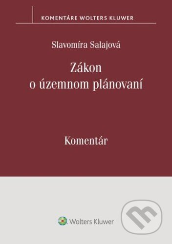 Zákon o územnom plánovaní (Komentár) - Slavomíra Salajová - kniha z kategorie Správní právo
