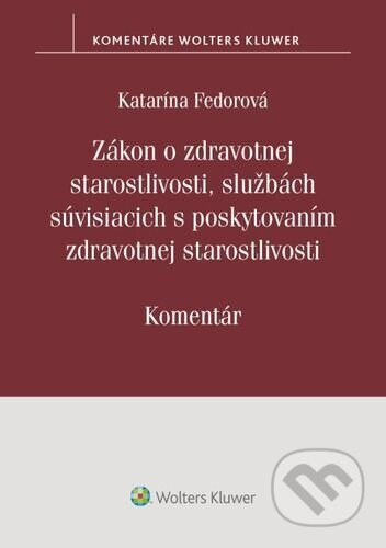 Zákon o zdrav. starostlivosti, službách súvisiacich s poskytovaním zdravotnej starostlivosti - kniha z kategorie Právo