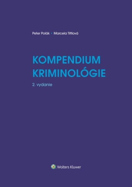 Kompendium kriminológie - Marcela Tittlová, Peter Polák - kniha z kategorie Kriminologie a kriminalistika