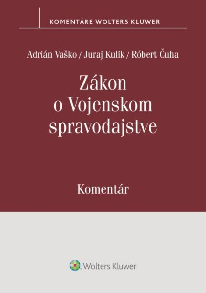 Zákon o vojenskom spravodajstve (Komentár) - Adrián Vaško, Juraj Kulik, Róbert Čuha - kniha z kategorie Správní právo