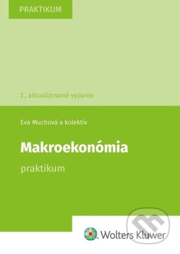 Makroekonómia (Praktikum) - Eva Muchová, Marta Martincová, Peter Leško, Karol Trnovský - kniha z kategorie Vysoké školy