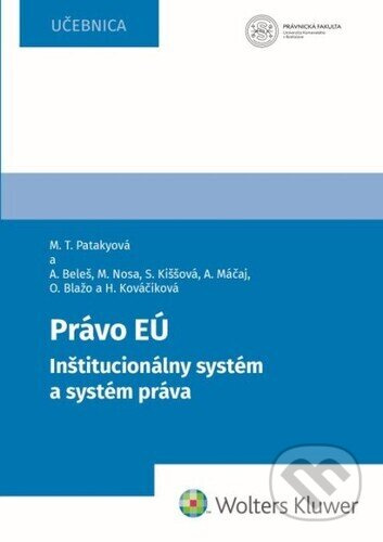 Právo EÚ (Inštitucionálny systém a systém práva) - Andrej Beleš, Hana Kováčiková, Mária T. Patakyová, Ondrej Blažo - kniha z kategorie Mezinárodní…